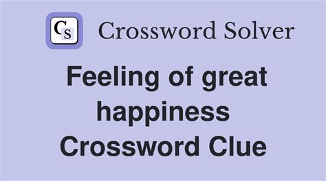 feel great happiness crossword clue.